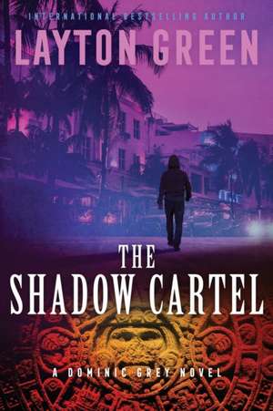 The Shadow Cartel de Layton Green