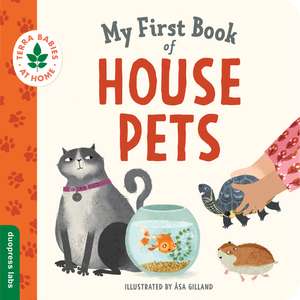 My First Book of House Pets de Åsa Gilland