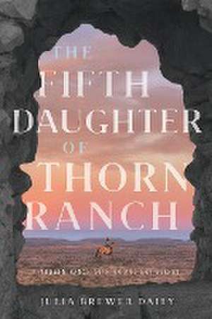 The Fifth Daughter of Thorn Ranch de Julia Brewer Daily