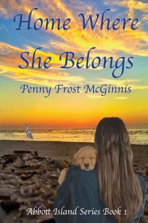 Home Where She Belongs de Penny Frost McGinnis