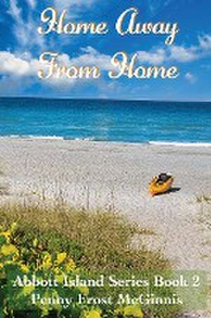 Home Away From Home. Abbott Island Book 2 de Penny Frost McGinness