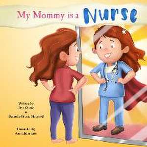 My Mommy is a Nurse de Danielle Giusto Maqsood