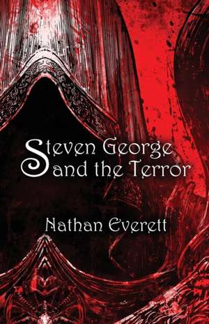 Steven George and the Terror de Nathan Everett