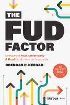 The FUD Factor de Brendan P. Keegan