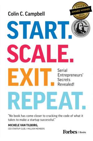 Start. Scale. Exit. Repeat. de Colin C. Campbell