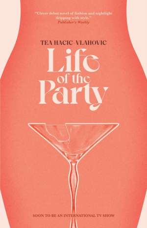 Life of the Party de Tea Hacic-Vlahovic