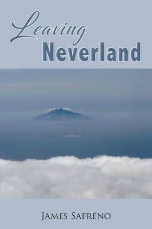 LEAVING NEVERLAND de James Safreno