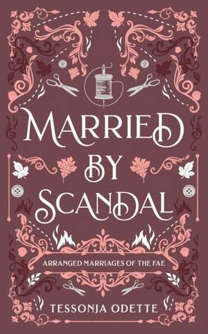 Married by Scandal de Tessonja Odette