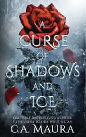 A Curse of Shadows and Ice de C a Maura