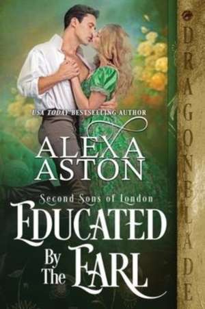 Educated by the Earl de Alexa Aston