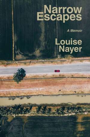 Narrow Escapes de Louise Nayer