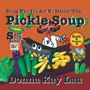 Pickle Soup de Donna Kay Lau