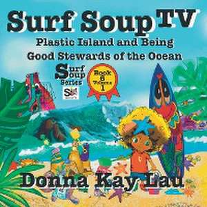 Surf Soup TV de Donna Kay Lau