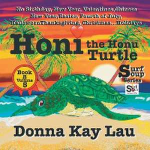 Honi the Honu Turtle de Donna Kay Lau