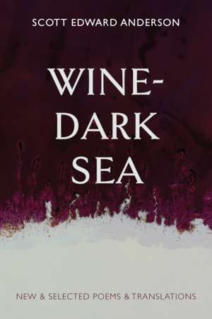 Wine-Dark Sea de Scott Edward Anderson