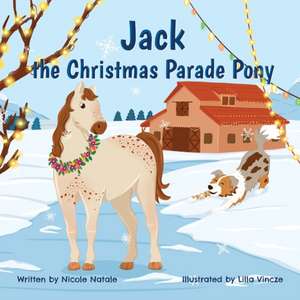 Jack the Christmas Parade Pony de Nicole Natale