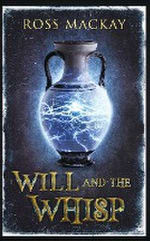 Will and the Whisp de Ross Mackay