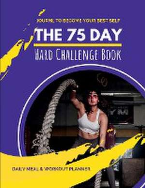 75 Day Hard Challenge Book de Pick Me Read Me Press