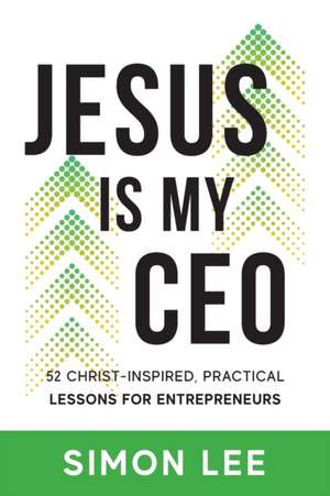 Jesus Is My CEO de Simon Lee