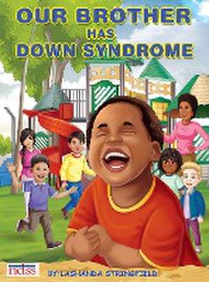 Our Brother Has Down Syndrome de Lashanda Stringfield