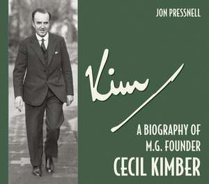 Kim: A Biography of MG founder Cecil Kimber de Jon Pressnell