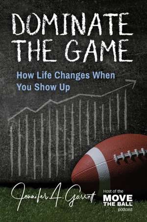 Dominate The Game de Jennifer A. Garrett