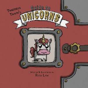 Thaddeus Thayn's Guide to Unicorns de Ryan Law