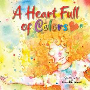 A Heart Full of Colors de Carrie Turley