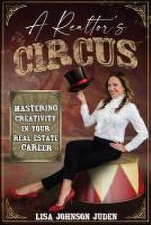 Mastering Your Circus de Lisa Johnson Juden