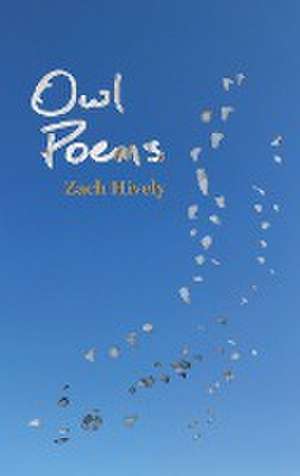 Owl Poems de Zach Hively