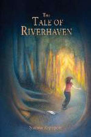 The Tale of Riverhaven de Sienna Rapaport