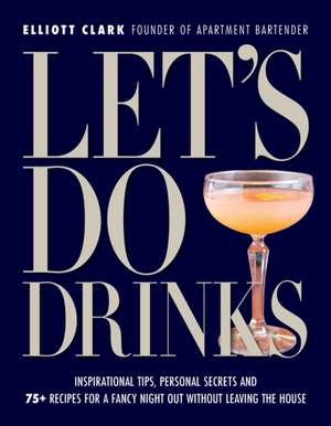 Let's Do Drinks de Elliott Clark