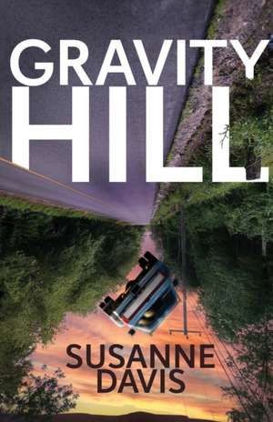 Gravity Hill de Susanne Davis