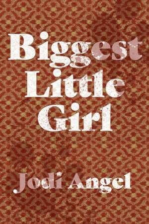 Biggest Little Girl de Jodi Angel