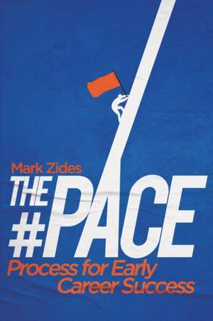 The #PACE Process for Early Career Success de Mark Zides