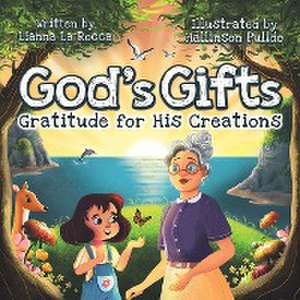 God's Gifts de Liana La Rocca