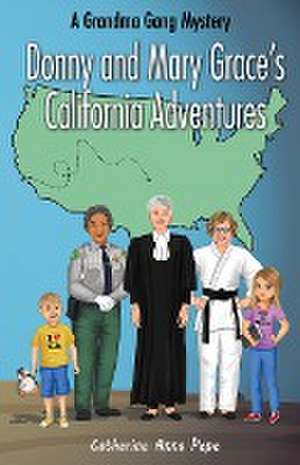 Donny and Mary Grace's California Adventures de Catherine Anna Pepe