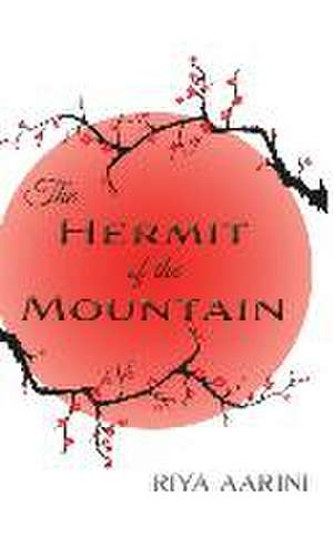 The Hermit of the Mountain de Riya Aarini