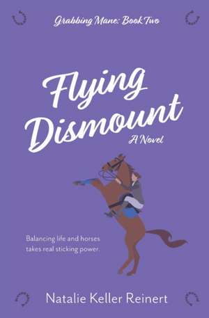 Flying Dismount de Natalie Keller Reinert