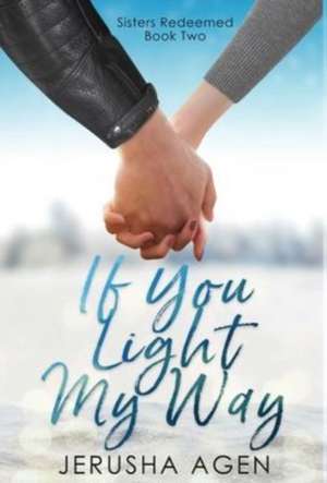 If You Light My Way de Jerusha Agen