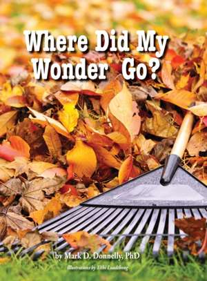 Where Did My Wonder Go? de Mark D Donnelly