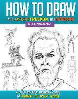 How to Draw with Artistic Freedom and Expression de Charles Berton