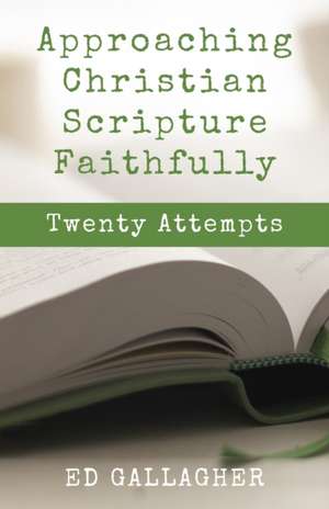 Approaching Christian Scripture Faithfully de Edmon L Gallagher