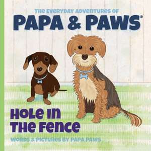 Hole in the Fence de Papa Paws