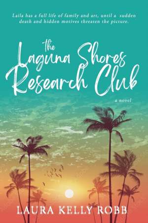 The Laguna Shores Research Club de Laura Kelly Robb