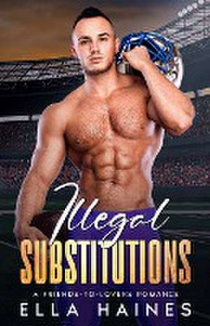 Illegal Substitutions de Ella Haines