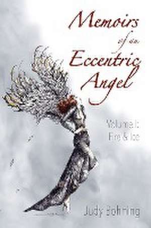 Memoirs of an Eccentric Angel de Judy Bohning