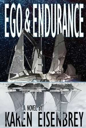 Ego & Endurance de Karen Eisenbrey