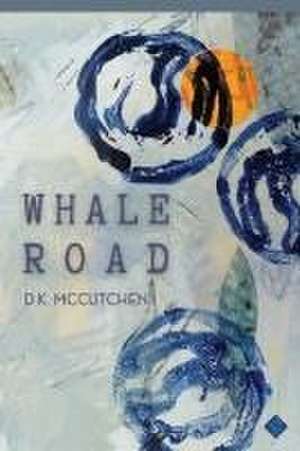 Whale Road de D K McCutchen