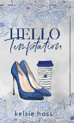 Hello Temptation de Kelsie Hoss